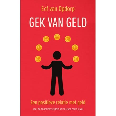 Gek Van Geld - Eef van Opdorp