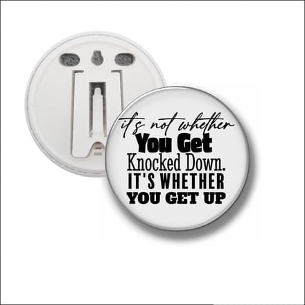 Button Met Clip 58 MM - Its Not Whether You Get Knocked Down
