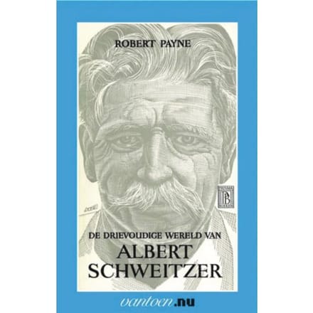 Drievoudige Wereld Van Albert Schweitzer - Vantoen.Nu - R. Payne
