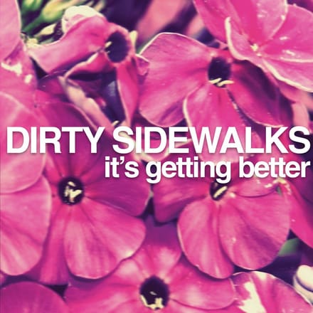 Dirty Sidewalks - It's Getting Better (7" Single)