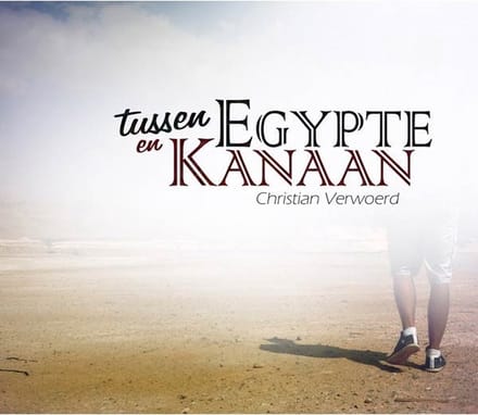 Christian Verwoerd - Tussen Egypte En Kanaan (CD)
