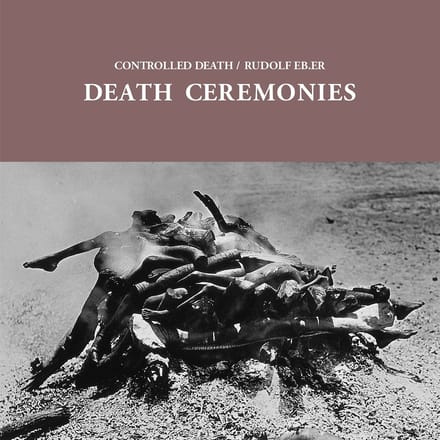 Controlled Death & Rudolf Eb.Er - Death Ceremonies (LP)