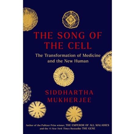The Song Of The Cell - Siddhartha Mukherjee
