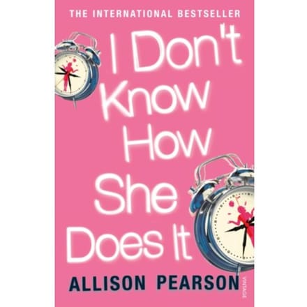 I Don't Know How She Does It - Allison Pearson