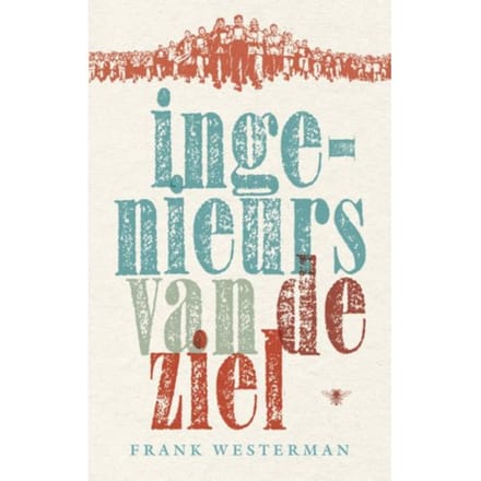 Ingenieurs Van De Ziel - Frank Westerman