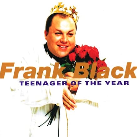 Teenager Of The Year - Frank Black
