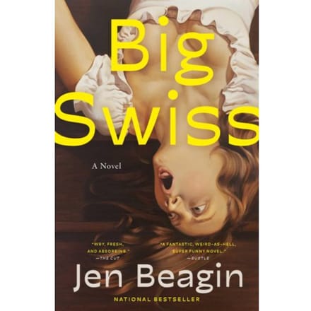 Big Swiss - Jen Beagin