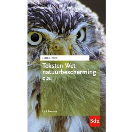 Teksten Wet Natuurbescherming C.A. Editie 2020 - Luuk Boerema