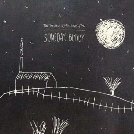 Someday Buddy - Trouble With Templeton
