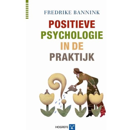 Positieve Psychologie In De Praktijk - Fredrike Bannink