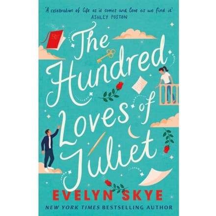 The Hundred Loves Of Juliet - Evelyn Skye