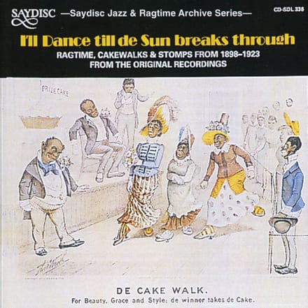 Various Artists - I'll Dance Till De Sun Breaks Through- Ragtime, Cakewalks & Stomps From 1898-1923 From The Original Recordings (CD) (Remastered)
