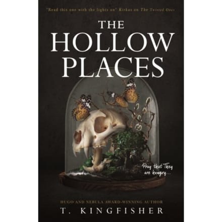 The Hollow Places - T. Kingfisher