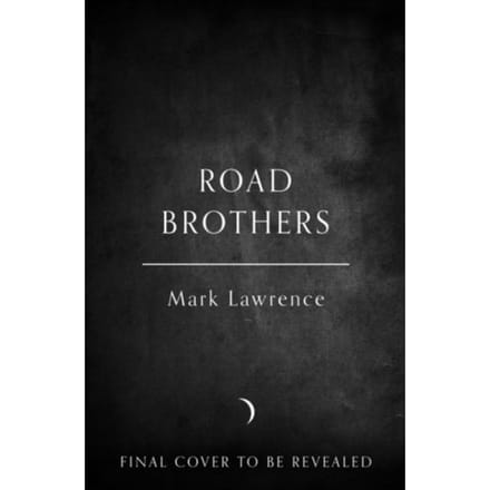 Road Brothers - Mark Lawrence