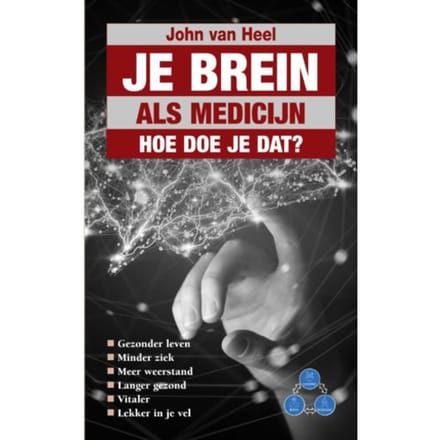 Je Brein Als Medicijn - John van Heel