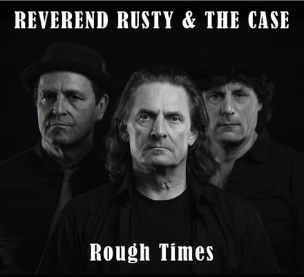 Reverend Rusty & The Case - Rough Times (CD)