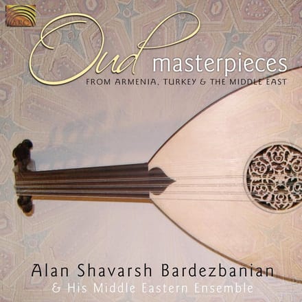 Alan Shavarsh Bardezbanian - Oud Masterpieces (CD)