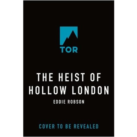 The Heist Of Hollow London - Eddie Robson