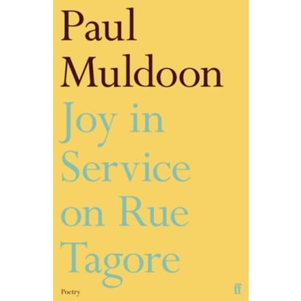Joy In Service On Rue Tagore - Paul Muldoon