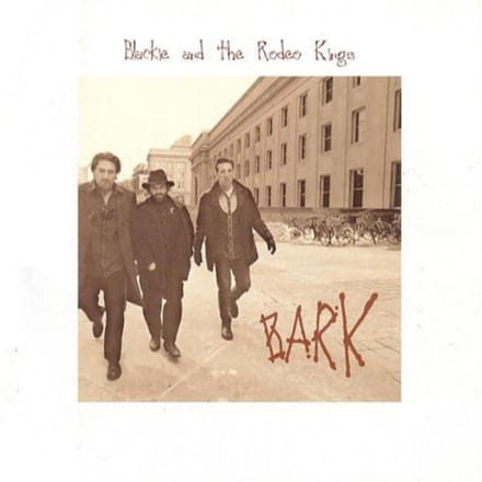 Bark - Blackie & The Rodeo Kings
