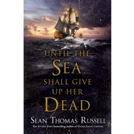 Until The Sea Shall Give Up Her Dead - Sean Thomas Russell