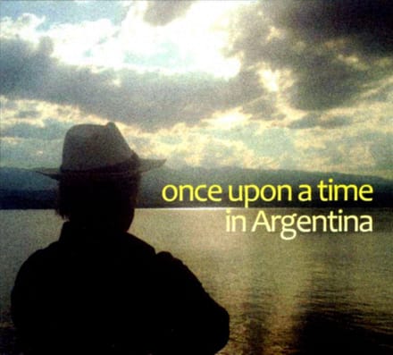 Once Upon A Time In Argentina
