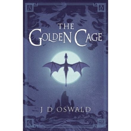 The Golden Cage - The Ballad Of Sir Benfro - J.D. Oswald