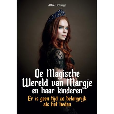 De Magische Wereld Van Margje En Haar Kinderen / 4 - Attie Dotinga