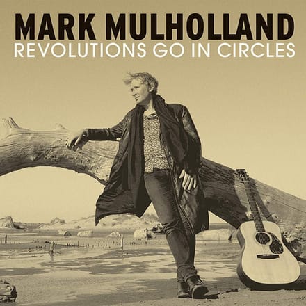 Mark Mulholland - Revolutions Go In Circles (CD)