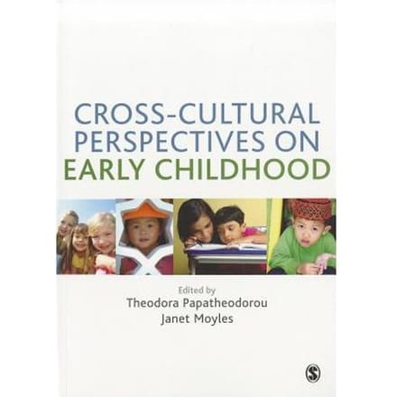 Cross-Cultural Perspectives On Early Childhood - Papatheodorou
