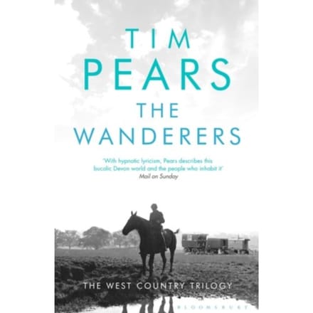 The Wanderers - The West Country Trilogy - Tim Pears