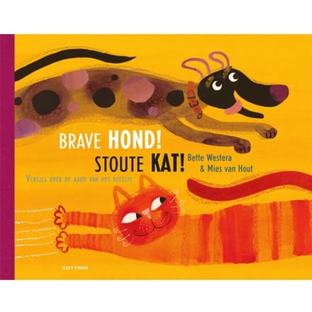 Brave Hond! Stoute Kat! - Bette Westera