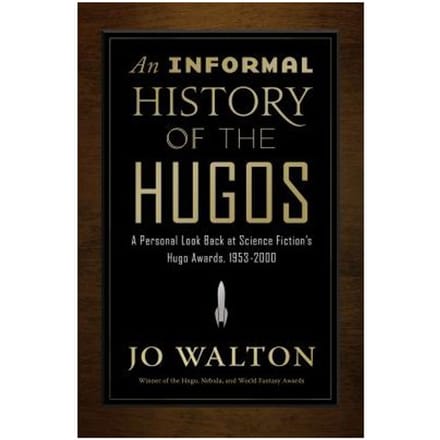 An Informal History Of The Hugos - Jo Walton