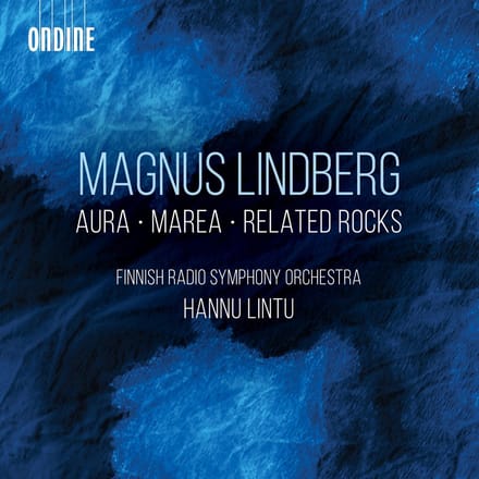 Hannu Lintu, Radion Sinfoniaorkesteri - Lindberg: Aura | Marea | Related Rocks (CD)