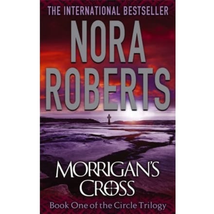 Morrigan's Cross - Circle Trilogy - Nora Roberts