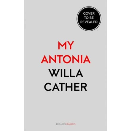 My Antonia - Collins Classics - Willa Cather