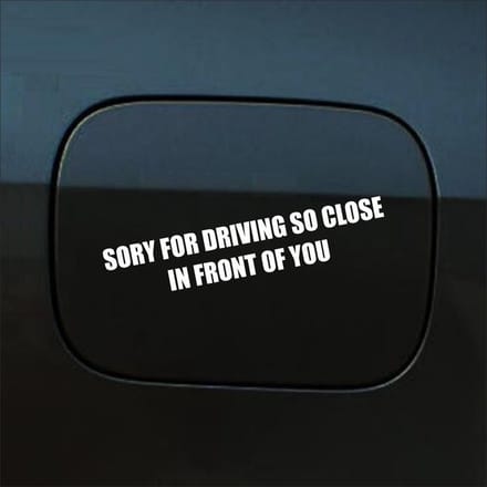 Bumpersticker - Sory For Driving So Close - 3,5 X 18,3 - Wit
