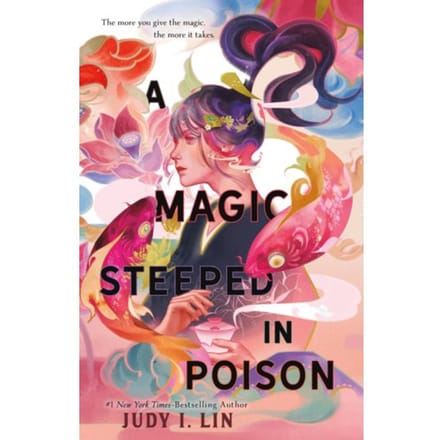 A Magic Steeped In Poison - The Book Of Tea - Judy I. Lin