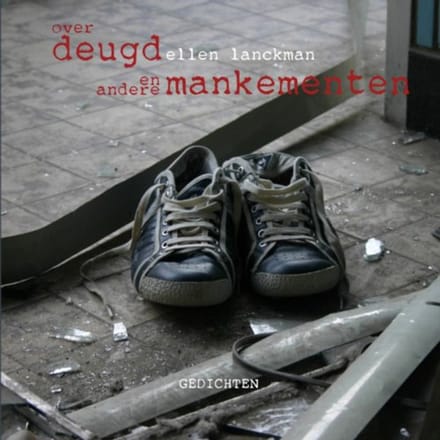 Over Deugd En Andere Mankementen - Ellen Lanckman