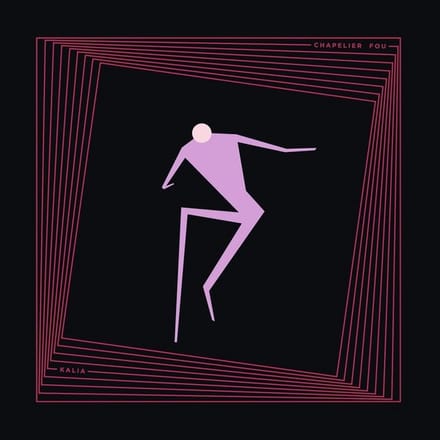 Chapelier Fou - Kalia (LP)