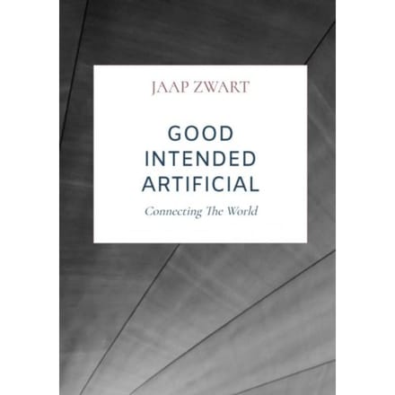 Good Intended Artificial Intelligence - Jaap Zwart