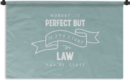 Wandkleed - Wanddoek - Quote - Rechten - Studeren - 90x60 cm - Wandtapijt