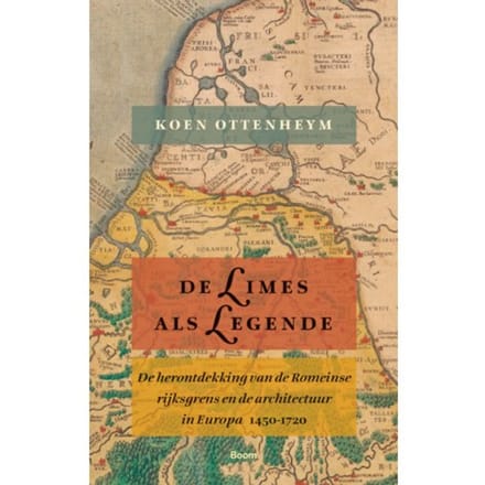 De Limes Als Legende - Koen Ottenheym