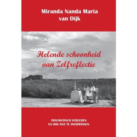 Helende Schoonheid Van Zelfreflectie - Miranda Nanda Maria van Dijk