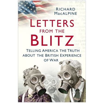 Letters From The Blitz - Richard MacAlpine