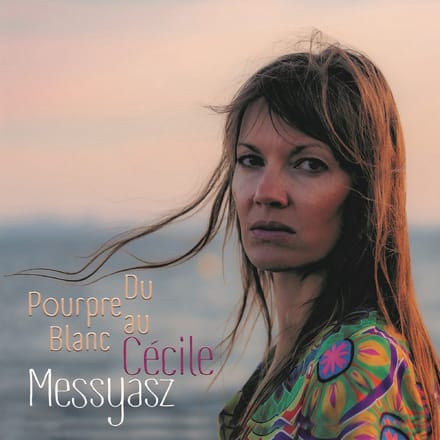 Cécile Messyasz - Du Pourpre Au Blanc (CD)