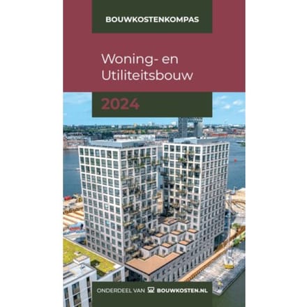 Woning- En Utiliteitsbouw / 2024 - Bouwkostenkompas - Arno Vonk