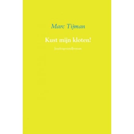 Kust Mijn Kloten! - Marc Tijman