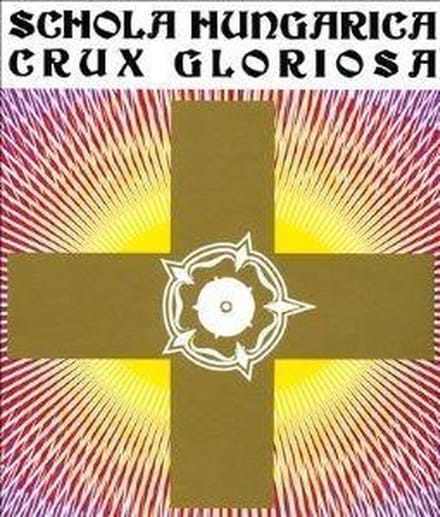 Schola Hungarica & Dobszay - Crux Gloriosa (CD)