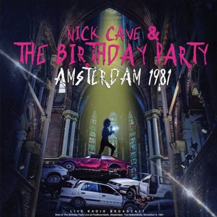 Nick Cave & The Birthday Party - Amsterdam 1981 (CD)